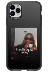 I literally create money - Apple iPhone 11 Pro Max