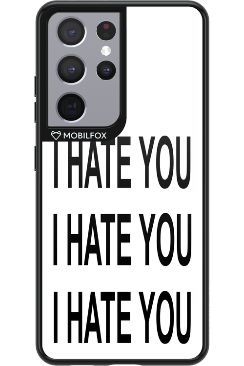 I HATE YOU 2.0 - Samsung Galaxy S21 Ultra