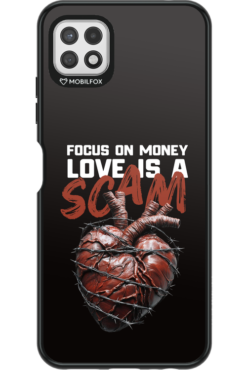 Focus on money, love is a scam - Samsung Galaxy A22 5G