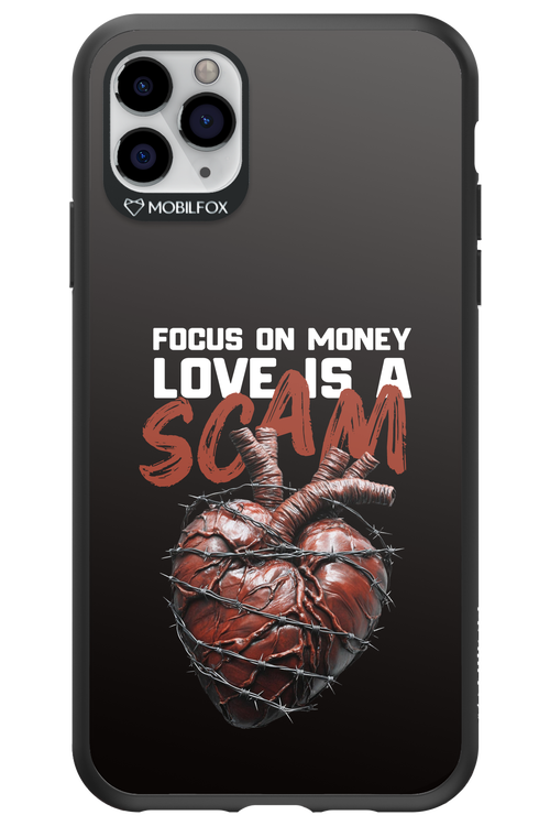 Focus on money, love is a scam - Apple iPhone 11 Pro Max