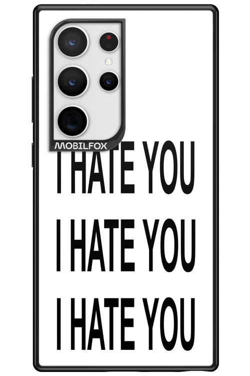 I HATE YOU - Samsung Galaxy S24 Ultra