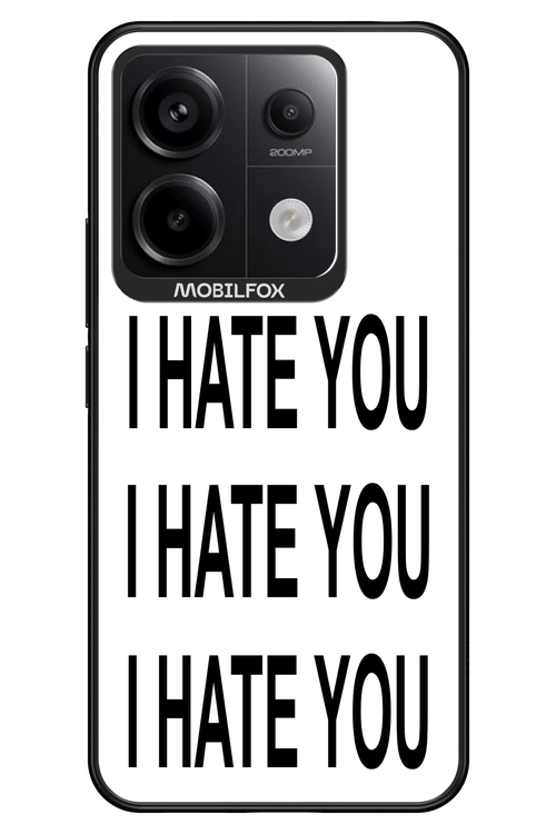 I HATE YOU - Xiaomi Redmi Note 13 Pro 5G