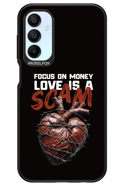 Focus on money, love is a scam - Samsung Galaxy A15