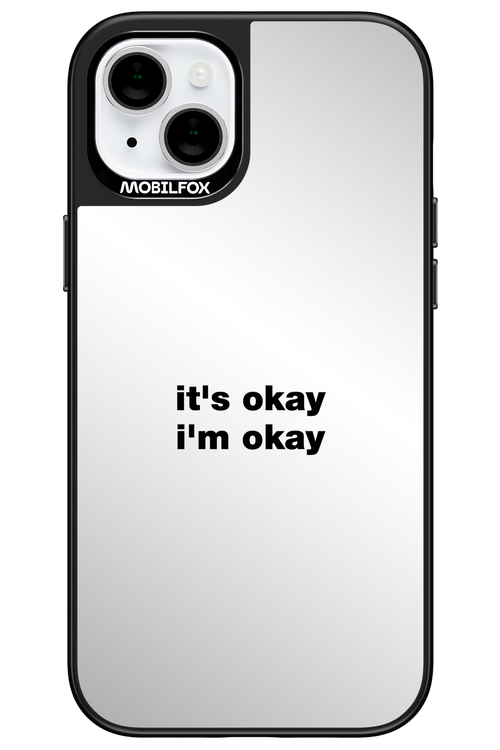 It_s Okay Mirror - Apple iPhone 15 Plus