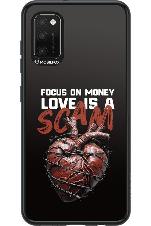 Focus on money, love is a scam - Samsung Galaxy A41