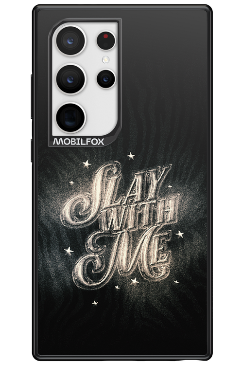 Slay with Me - Samsung Galaxy S24 Ultra