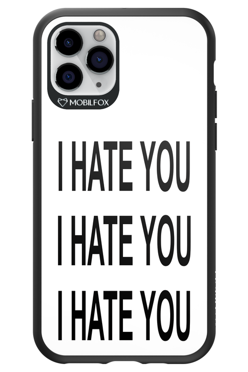 I HATE YOU 2.0 - Apple iPhone 11 Pro