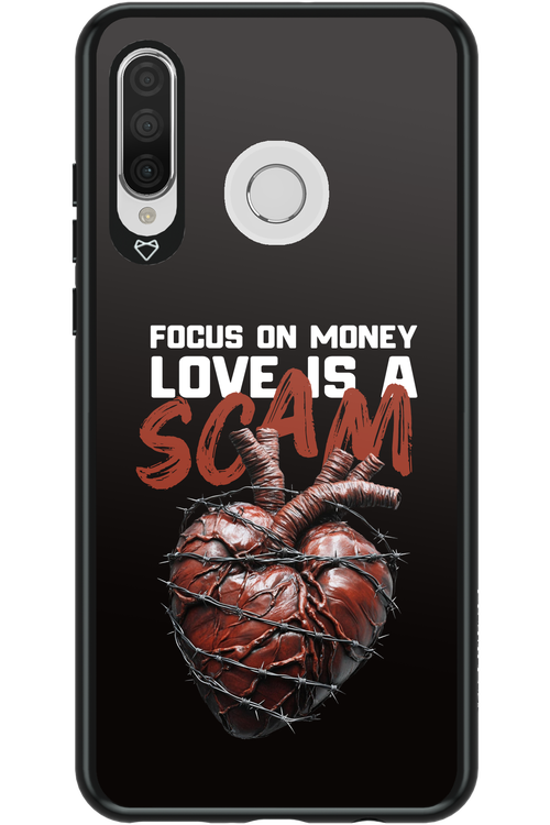 Focus on money, love is a scam - Huawei P30 Lite