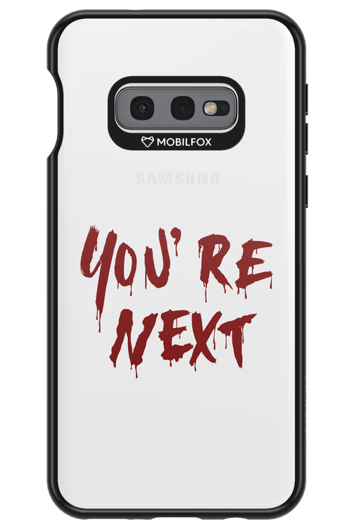 You're Next - Samsung Galaxy S10e