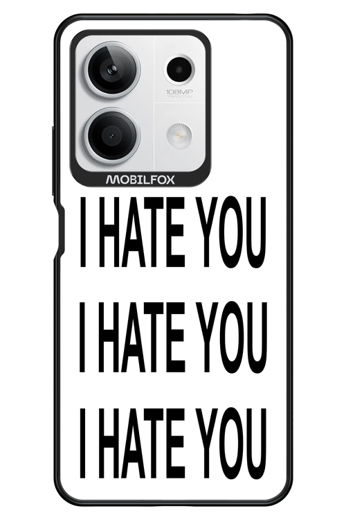I HATE YOU - Xiaomi Redmi Note 13 5G