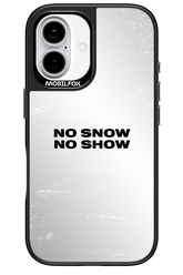 No snow, no show Mirror - Apple iPhone 16