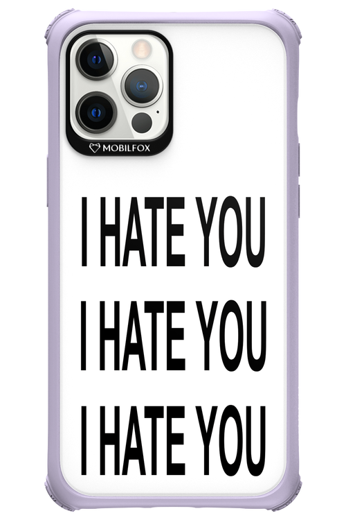 I HATE YOU 2.0 - Apple iPhone 12 Pro Max