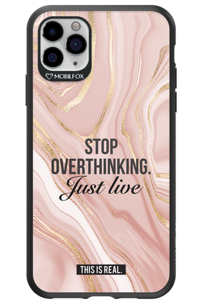 Stop Overthinking - Apple iPhone 11 Pro Max