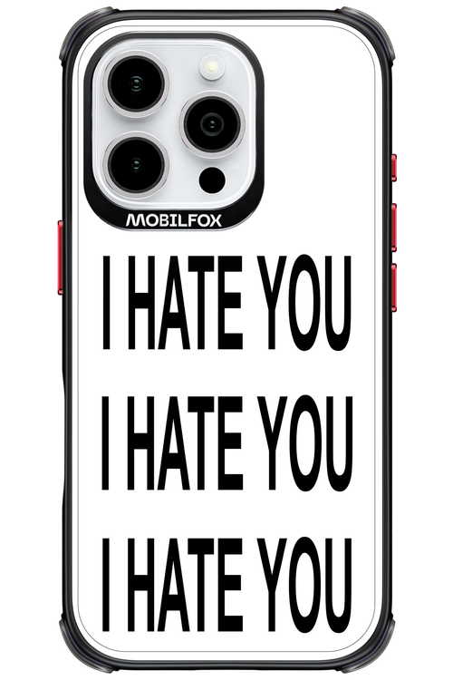 I HATE YOU 2.0 - Apple iPhone 16 Pro