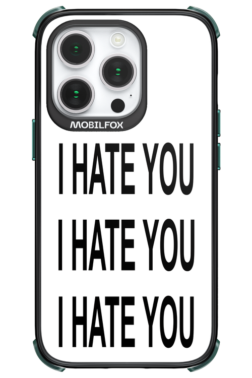 I HATE YOU 2.0 - Apple iPhone 14 Pro