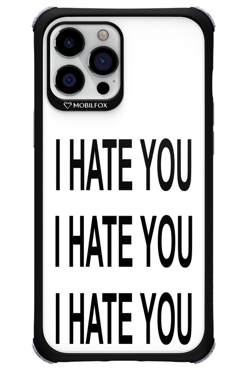 I HATE YOU 2.0 - Apple iPhone 12 Pro Max
