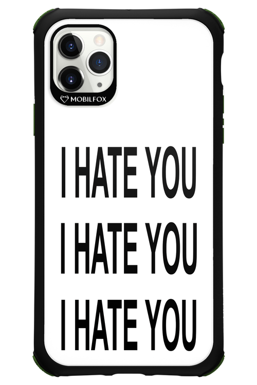 I HATE YOU 2.0 - Apple iPhone 11 Pro Max