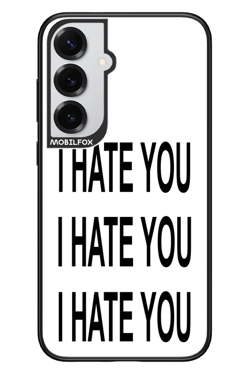 I HATE YOU 2.0 - Samsung S25+