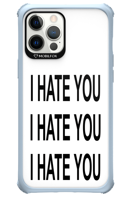 I HATE YOU 2.0 - Apple iPhone 12 Pro Max