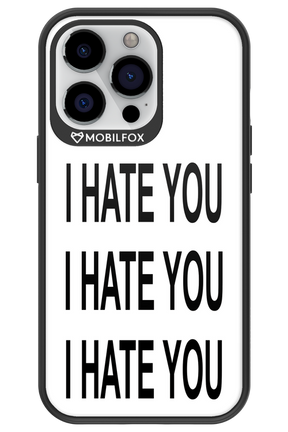 I HATE YOU 2.0 - Apple iPhone 13 Pro