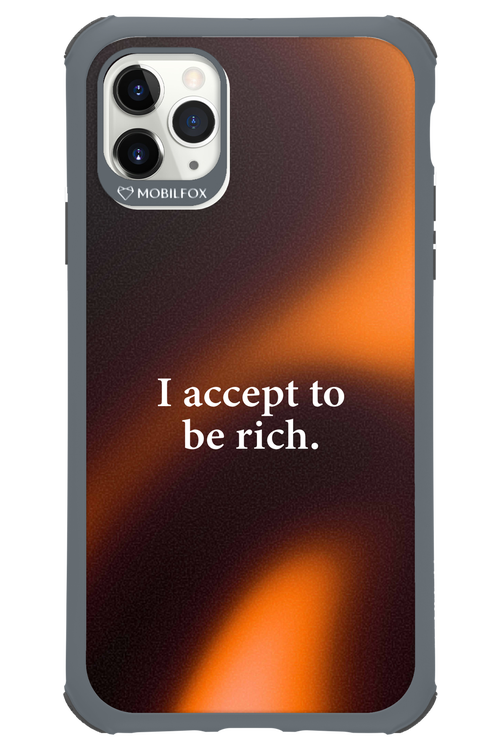I accept to be rich - Apple iPhone 11 Pro Max