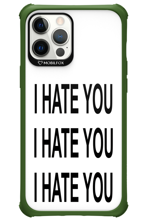 I HATE YOU 2.0 - Apple iPhone 12 Pro Max