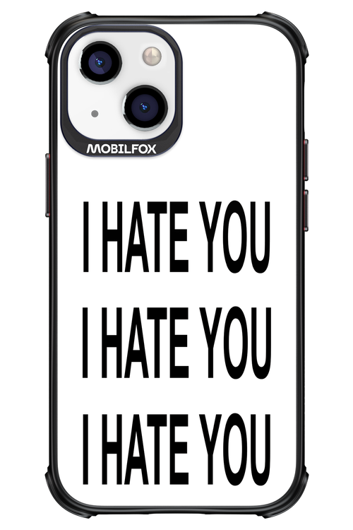 I HATE YOU 2.0 - Apple iPhone 13 Mini