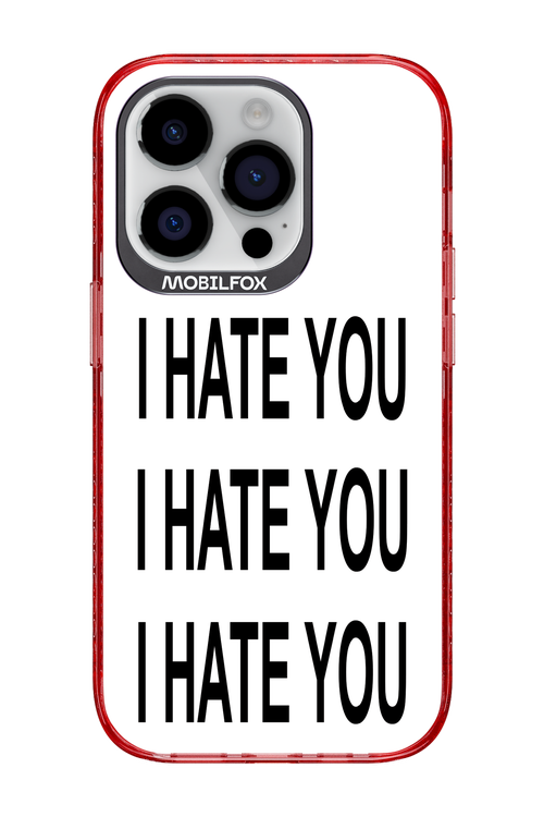 I HATE YOU 2.0 - Apple iPhone 14 Pro