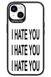 I HATE YOU 2.0 - Apple iPhone 14