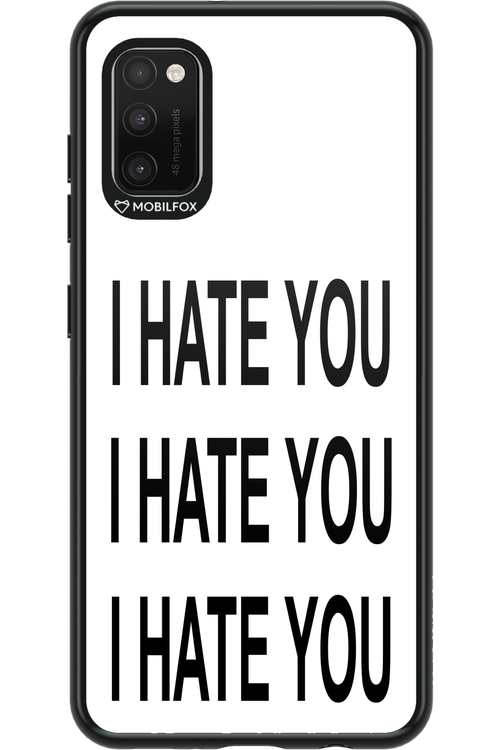 I HATE YOU 2.0 - Samsung Galaxy A41
