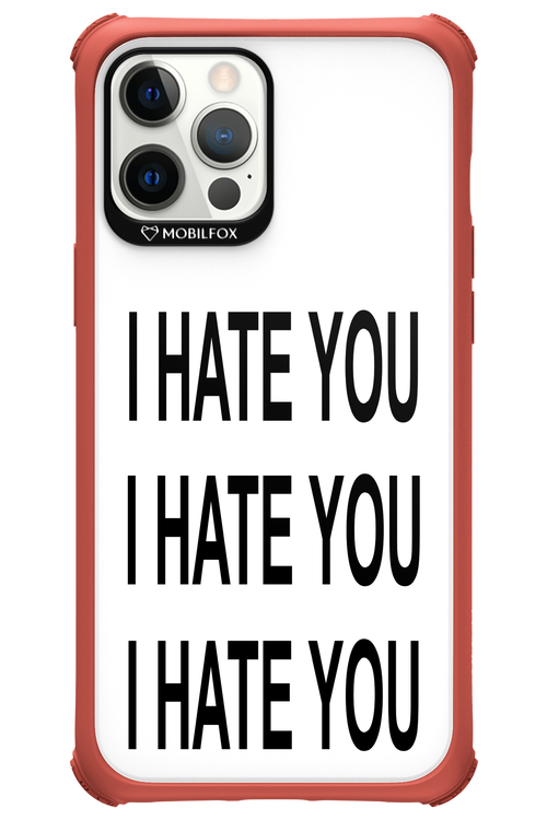 I HATE YOU 2.0 - Apple iPhone 12 Pro Max