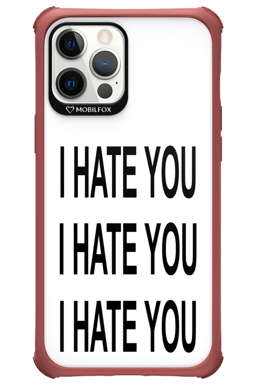 I HATE YOU 2.0 - Apple iPhone 12 Pro Max