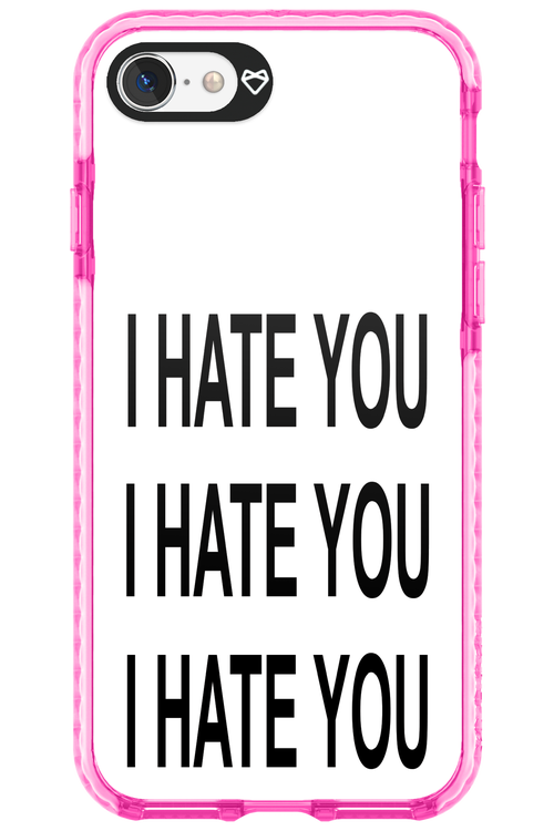 I HATE YOU 2.0 - Apple iPhone 7