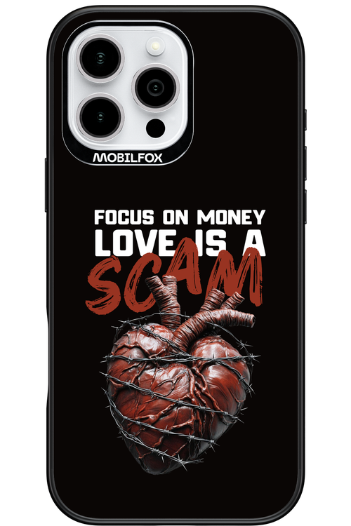 Focus on money, love is a scam 2.0 - Apple iPhone 16 Pro Max