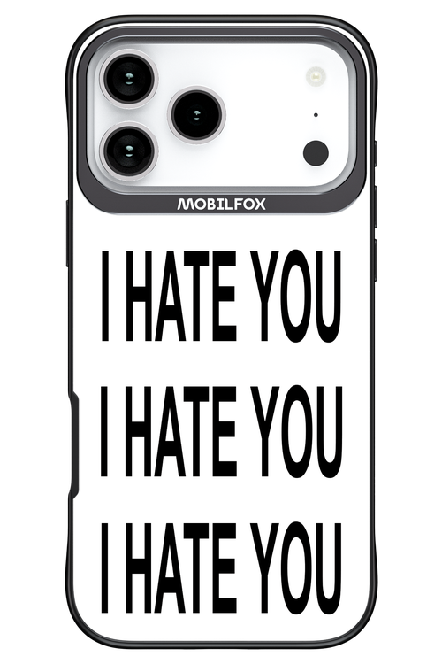 I HATE YOU 2.0 - Apple iPhone 17 Pro Max