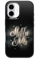 Slay with Me - Apple iPhone 16