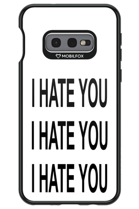 I HATE YOU - Samsung Galaxy S10e