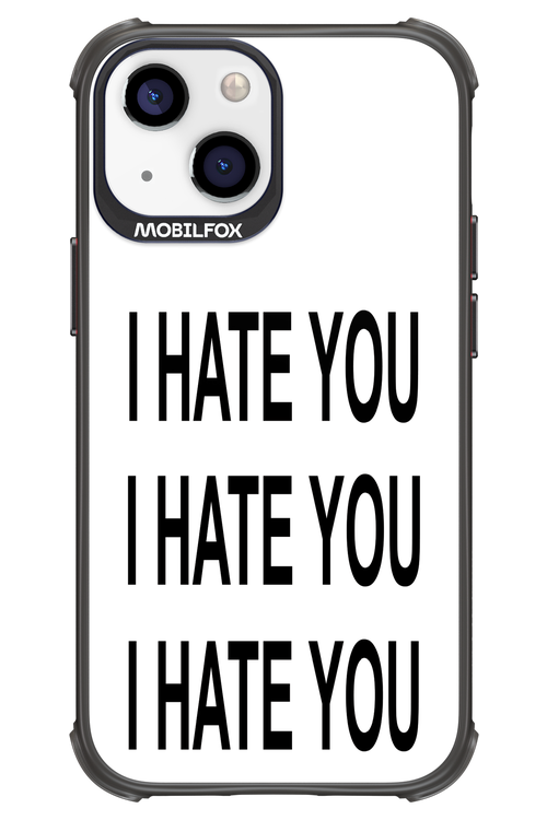 I HATE YOU 2.0 - Apple iPhone 13 Mini