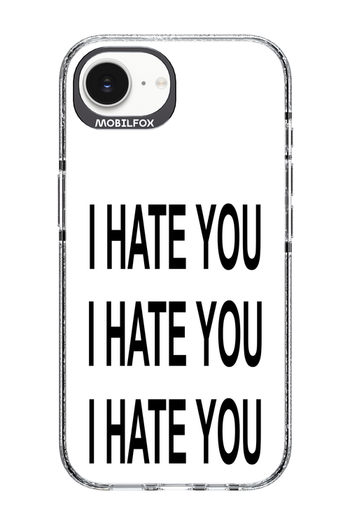 I HATE YOU 2.0 - Apple iPhone 16e