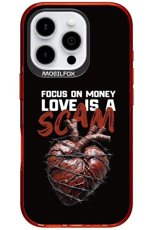 Focus on money, love is a scam - Apple iPhone 16 Pro