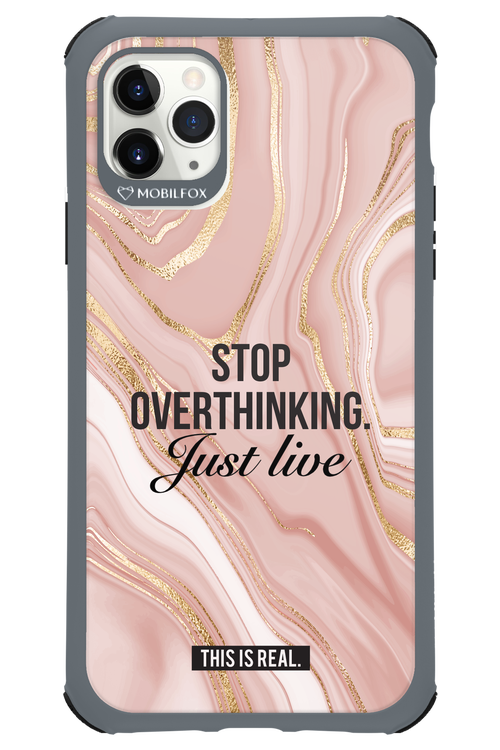 Stop Overthinking - Apple iPhone 11 Pro Max