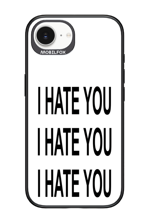 I HATE YOU 2.0 - Apple iPhone 16e
