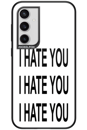 I HATE YOU - Samsung Galaxy S23 FE