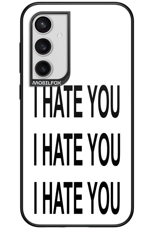 I HATE YOU - Samsung Galaxy S23 FE