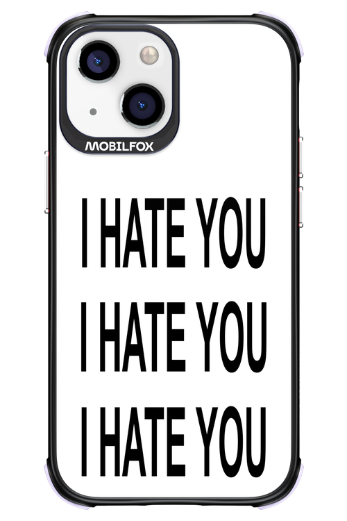 I HATE YOU 2.0 - Apple iPhone 13 Mini