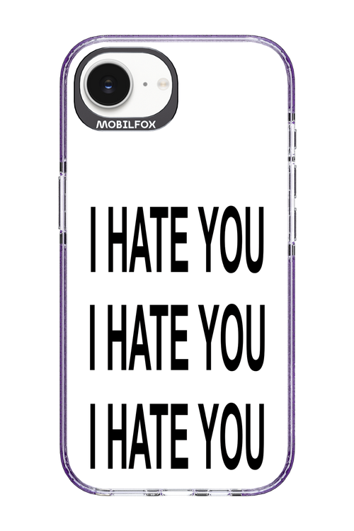 I HATE YOU 2.0 - Apple iPhone 16e