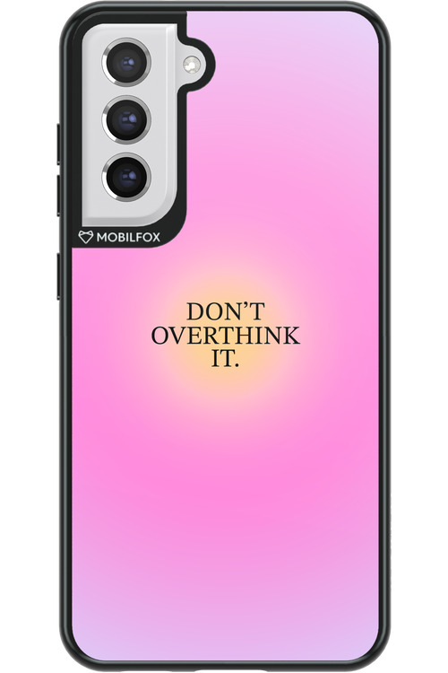 Don't Overthink It - Samsung Galaxy S21 FE
