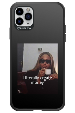 I literally create money - Apple iPhone 11 Pro Max