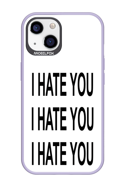 I HATE YOU 2.0 - Apple iPhone 13