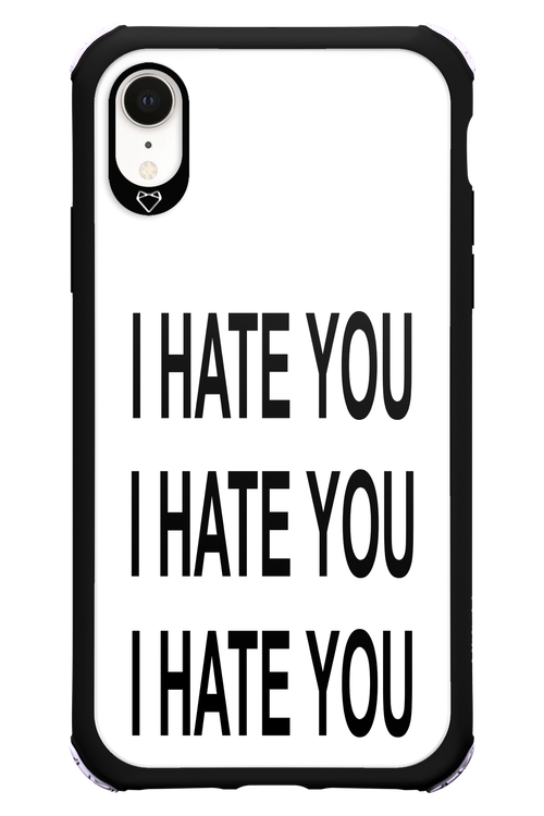 I HATE YOU 2.0 - Apple iPhone XR